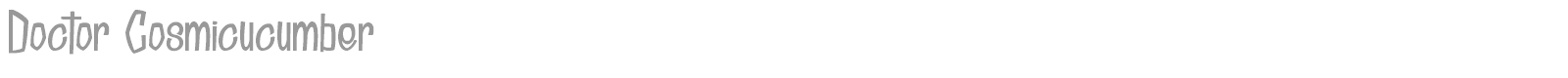Doctor Cosmicucumber font preview